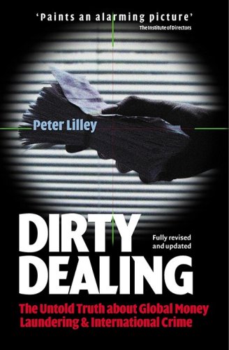 Dirty Dealing The Untold Truth about Global Money Laundering, International Crime and Terriorism 2nd 2003 (Revised) 9780749440343 Front Cover