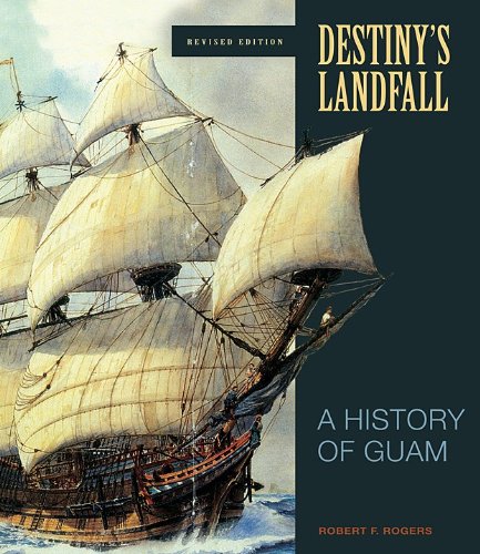 Destiny's Landfall A History of Guam, Revised Edition  2011 9780824833343 Front Cover