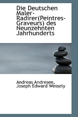 Die Deutschen Maler-radirer(peintres-graveurs) Des Neunzehnten Jahrhunderts:   2009 9781110210343 Front Cover