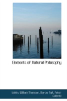 Elements of Natural Philosophy  N/A 9781113149343 Front Cover