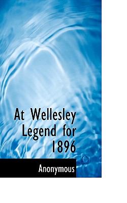 At Wellesley Legend For 1896 N/A 9781117323343 Front Cover