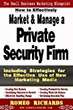 How to Effectively Market and Manage a Private Security Firm  N/A 9781493728343 Front Cover