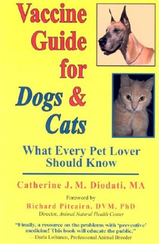 Vaccine Guide for Dogs and Cats What Every Pet Lover Should Know  2003 9781881217343 Front Cover