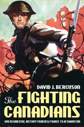 Fighting Canadians: Our Regimental History from New France to Afghanistan  2008 9780002007344 Front Cover