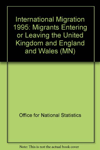 International Migration Migrants Entering or Leaving the United Kingdom and England and Wales, 1995  1997 9780116209344 Front Cover