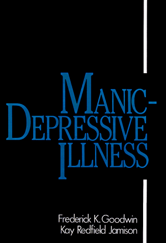 Manic-Depressive Illness Bipolar Disorders and Recurrent Depression  1990 9780195039344 Front Cover