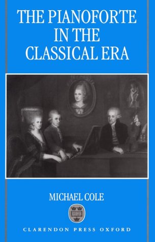 Pianoforte in the Classical Era   1998 9780198166344 Front Cover