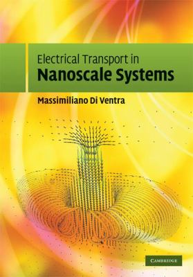 Electrical Transport in Nanoscale Systems   2008 9780521896344 Front Cover