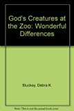 God's Creatures at the Zoo : Wonderful Differences N/A 9780570041344 Front Cover