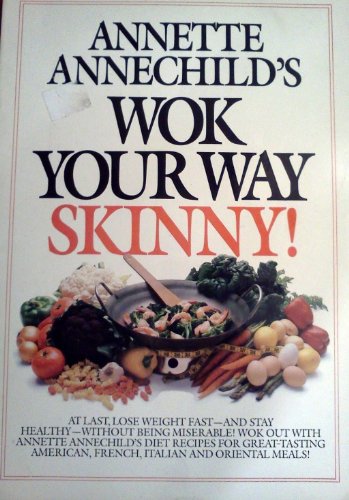 Annette Annechild's Wok Your Way Skinny 30-Day Menu Plan   1984 9780671500344 Front Cover