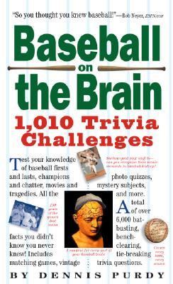 Baseball on the Brain 1,003 Trivia Challenges  2007 9780761140344 Front Cover