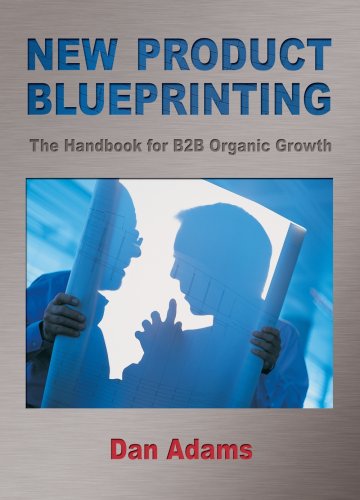 New Product Blueprinting: The Handbook for B2b Organic Growth  2008 9780980112344 Front Cover