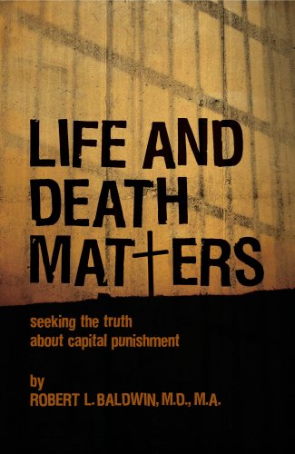 Life and Death Matters Seeking the Truth about Capital Punishment  2008 9781588382344 Front Cover
