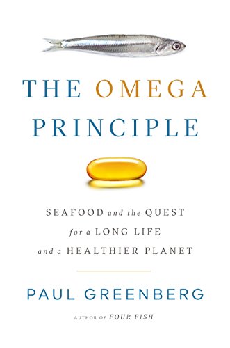 Omega Principle Seafood and the Quest for a Long Life and a Healthier Planet  2018 9781594206344 Front Cover