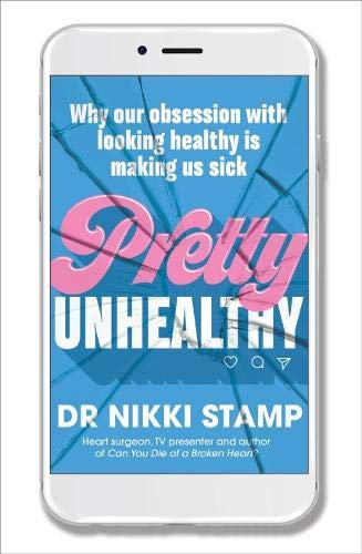 Pretty Unhealthy Why Our Obsession with Looking Healthy Is Making Us Sick N/A 9781911632344 Front Cover