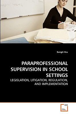 Paraprofessional Supervision in School Settings N/A 9783639224344 Front Cover