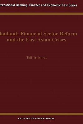 Thailand Financial Sector Reform and the East Asian Crises  1999 9789041197344 Front Cover