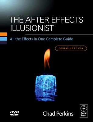 after Effects Illusionist All the Effects in One Complete Guide  2009 (Revised) 9780080879345 Front Cover