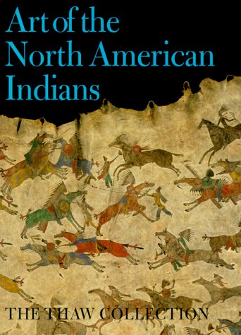 Art of the North American Indians The Thaw Collection N/A 9780295978345 Front Cover
