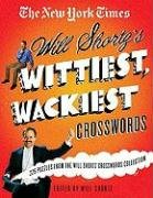 New York Times Will Shortz's Wittiest, Wackiest Crosswords 225 Puzzles from the Will Shortz Crossword Collection N/A 9780312590345 Front Cover
