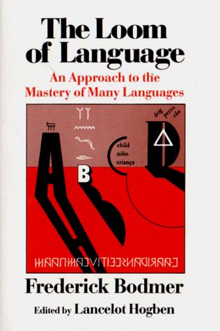 Loom of Language An Approach to the Mastery of Many Languages Reprint  9780393300345 Front Cover