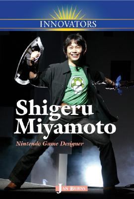 Shigeru Miyamoto Nintendo Game Designer  2006 9780737735345 Front Cover