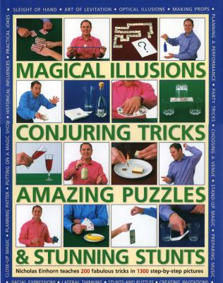 Magical Illusions, Conjuring Tricks, Amazing Puzzles and Stunning Stunts   2007 9780754817345 Front Cover