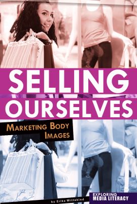 Selling Ourselves Marketing Body Images  2012 9780756545345 Front Cover