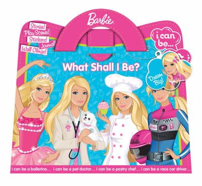 Barbie What Shall I Be?  N/A 9780794420345 Front Cover