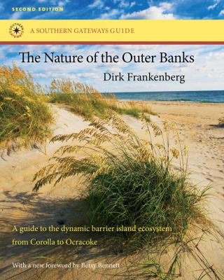 Nature of the Outer Banks Environmental Processes, Field Sites, and Development Issues, Corolla to Ocracoke 2nd 2012 9780807872345 Front Cover