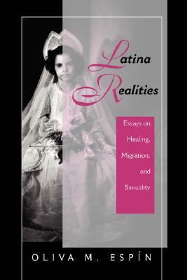 Latina Realities Essays on Healing, Migration, and Sexuality  1997 (Revised) 9780813332345 Front Cover