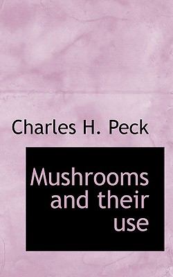 Mushrooms and Their Use N/A 9781117080345 Front Cover