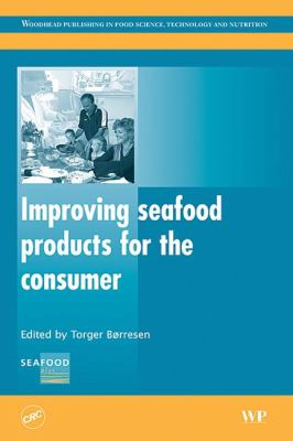 Improving Seafood Products for the Consumer   2008 9781420074345 Front Cover