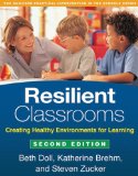 Resilient Classrooms Creating Healthy Environments for Learning 2nd 2014 (Revised) 9781462513345 Front Cover