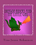 Dragon Riders and the Little Girl  N/A 9781475144345 Front Cover