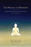 Practice of Dzogchen Longchen Rabjam's Writings on the Great Perfection  2014 9781559394345 Front Cover