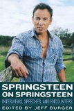 Springsteen on Springsteen Interviews, Speeches, and Encounters  2013 9781613744345 Front Cover