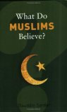 What Do Muslims Believe?   2006 9781862078345 Front Cover