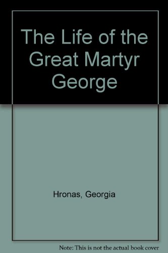 Life of the Great Martyr Saint George   1997 9781880971345 Front Cover