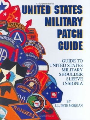United States Military Patch Guide: Army, Army Air Force-Marine Corps - Navy - Civil Air Patrol, National Guard  2002 9781884452345 Front Cover