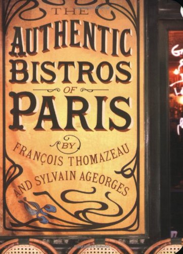 Authentic Bistros of Paris   2005 9781892145345 Front Cover