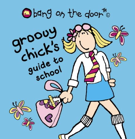 Groovy Chick's Guide to School N/A 9780007152346 Front Cover