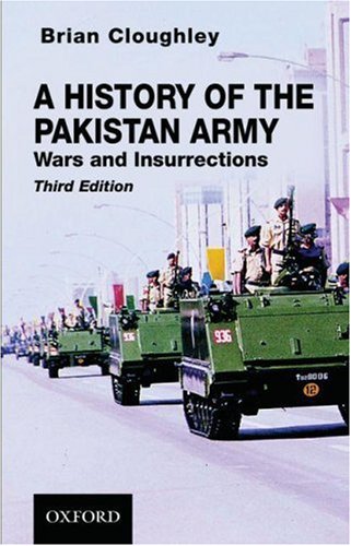 History of the Pakistan Army Wars and Insurrections 3rd 2006 9780195473346 Front Cover