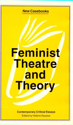 Feminist Theatre and Theory  1996 9780312126346 Front Cover