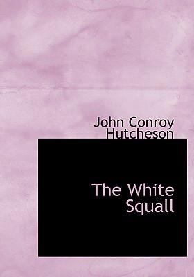 White Squall   2008 9780554294346 Front Cover
