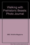 Walking with Prehistoric Beasts Photo Journal N/A 9780613751346 Front Cover