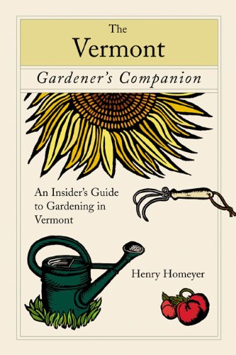 Vermont Gardener's Companion An Insider's Guide to Gardening in Vermont  2008 9780762743346 Front Cover