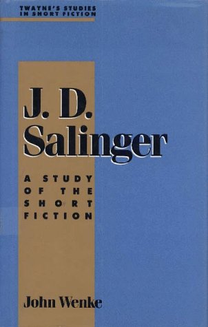 J. D. Salinger A Study of the Short Fiction  1991 9780805783346 Front Cover