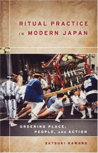 Ritual Practice in Modern Japan Ordering Place, People, and Action  2005 9780824829346 Front Cover