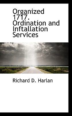 Organized 1717 Ordination and Inftallation Services  N/A 9781110701346 Front Cover